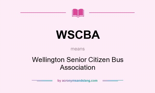 What does WSCBA mean? It stands for Wellington Senior Citizen Bus Association