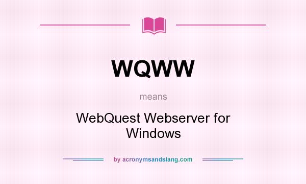 What does WQWW mean? It stands for WebQuest Webserver for Windows