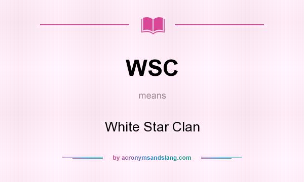 What does WSC mean? It stands for White Star Clan