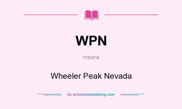 What does WPN mean? It stands for Wheeler Peak Nevada