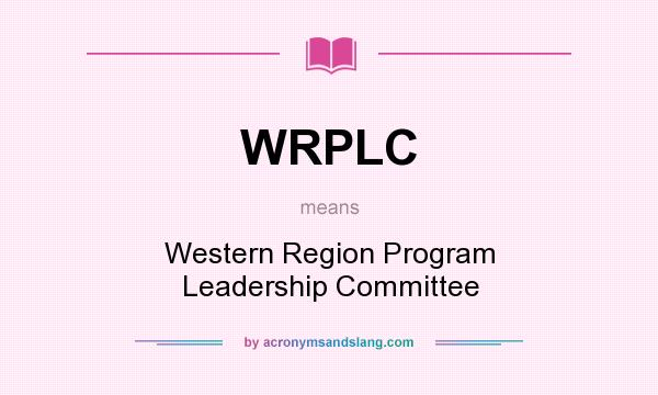 What does WRPLC mean? It stands for Western Region Program Leadership Committee