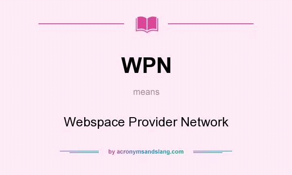 What does WPN mean? It stands for Webspace Provider Network