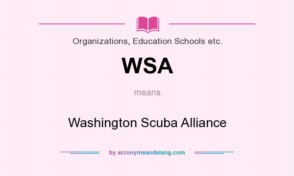 What does WSA mean? It stands for Washington Scuba Alliance
