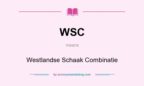 What does WSC mean? It stands for Westlandse Schaak Combinatie