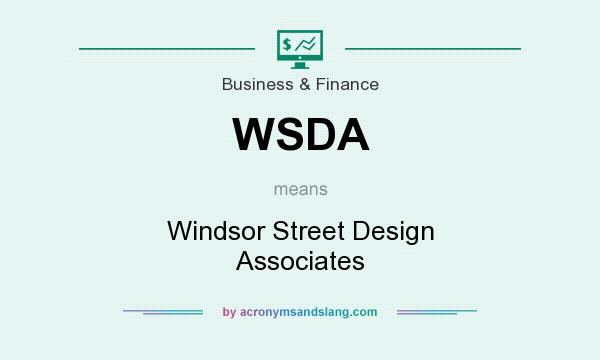 What does WSDA mean? It stands for Windsor Street Design Associates