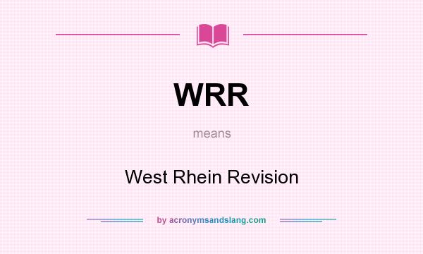 What does WRR mean? It stands for West Rhein Revision