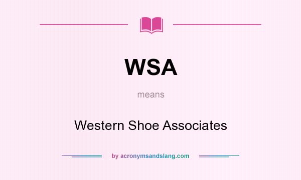 What does WSA mean? It stands for Western Shoe Associates