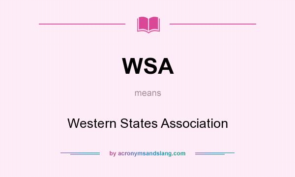What does WSA mean? It stands for Western States Association