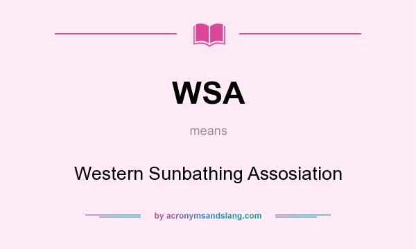 What does WSA mean? It stands for Western Sunbathing Assosiation