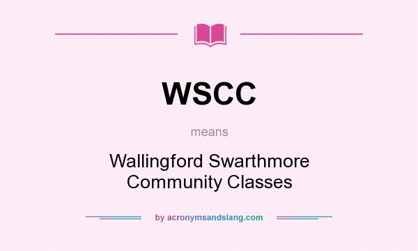 What does WSCC mean? It stands for Wallingford Swarthmore Community Classes