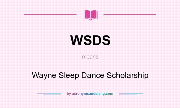 What does WSDS mean? It stands for Wayne Sleep Dance Scholarship
