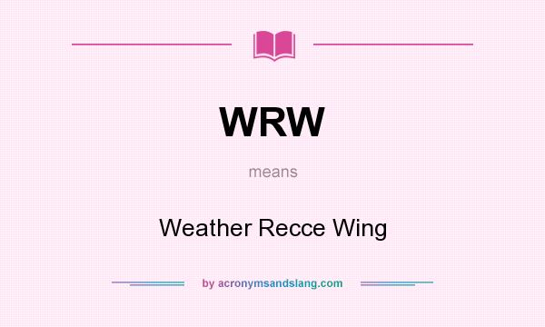 What does WRW mean? It stands for Weather Recce Wing