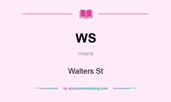 What does WS mean? It stands for Walters St