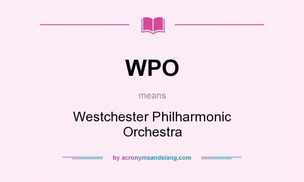 What does WPO mean? It stands for Westchester Philharmonic Orchestra