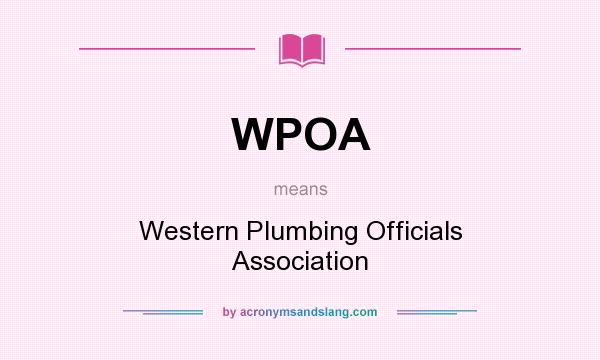 What does WPOA mean? It stands for Western Plumbing Officials Association