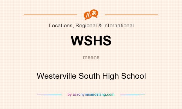 What does WSHS mean? It stands for Westerville South High School