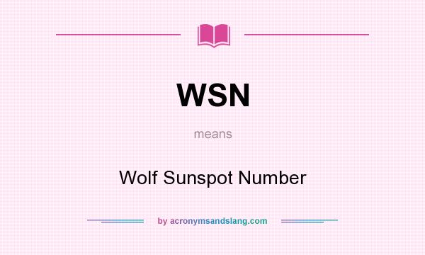 What does WSN mean? It stands for Wolf Sunspot Number