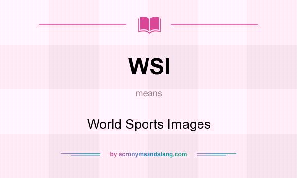 What does WSI mean? It stands for World Sports Images