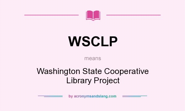 What does WSCLP mean? It stands for Washington State Cooperative Library Project