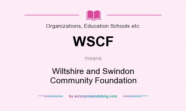 What does WSCF mean? It stands for Wiltshire and Swindon Community Foundation