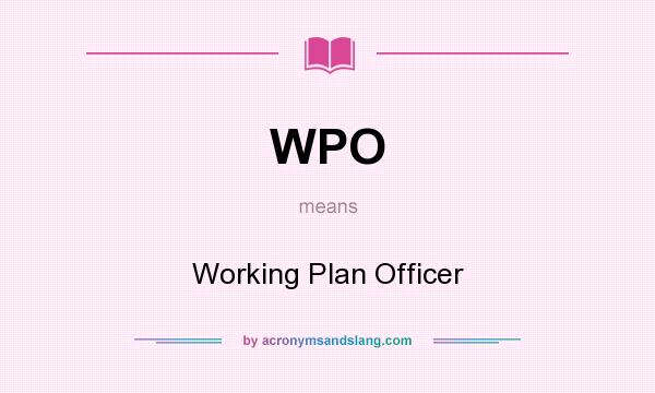 What does WPO mean? It stands for Working Plan Officer