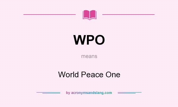 What does WPO mean? It stands for World Peace One
