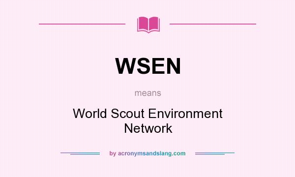 What does WSEN mean? It stands for World Scout Environment Network