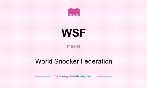 What does WSF mean? It stands for World Snooker Federation