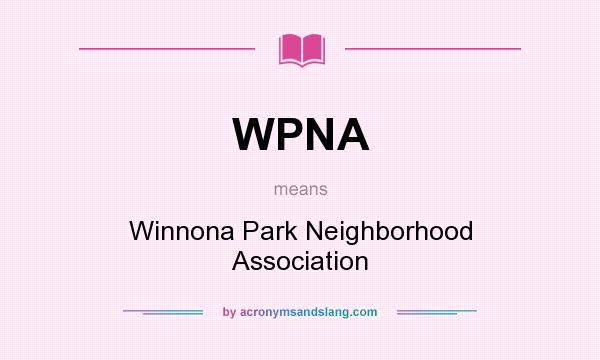 What does WPNA mean? It stands for Winnona Park Neighborhood Association