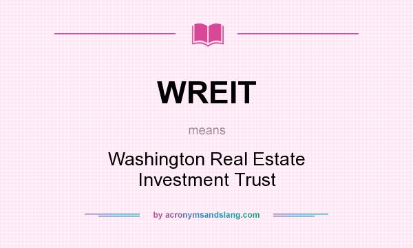 What does WREIT mean? It stands for Washington Real Estate Investment Trust
