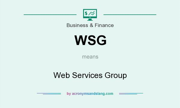 What does WSG mean? It stands for Web Services Group