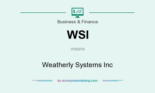 What does WSI mean? It stands for Weatherly Systems Inc