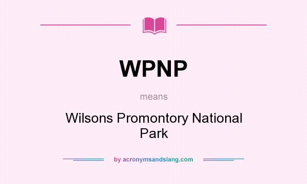 What does WPNP mean? It stands for Wilsons Promontory National Park