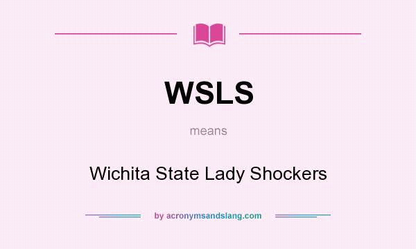 What does WSLS mean? It stands for Wichita State Lady Shockers