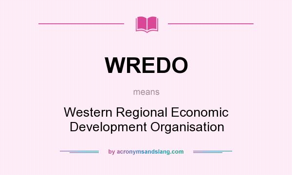 What does WREDO mean? It stands for Western Regional Economic Development Organisation