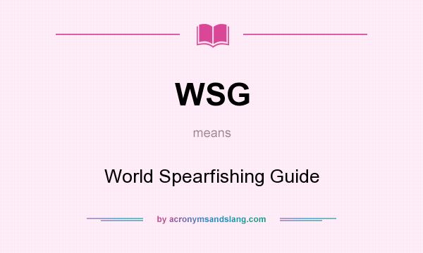 What does WSG mean? It stands for World Spearfishing Guide