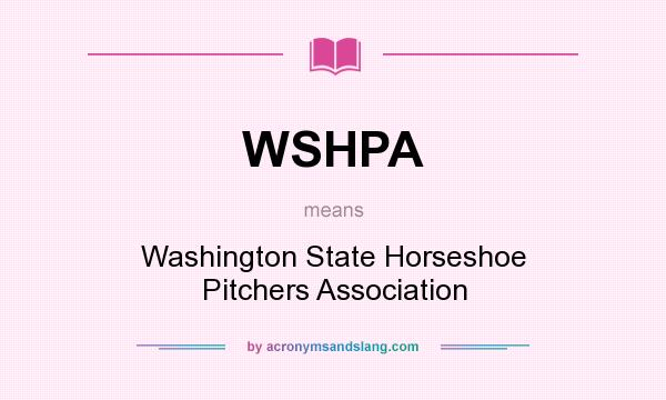 What does WSHPA mean? It stands for Washington State Horseshoe Pitchers Association