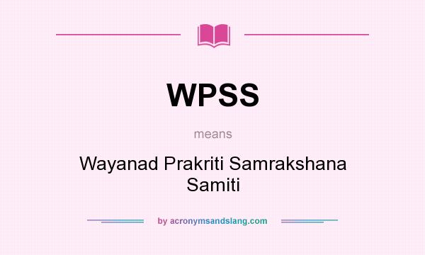 What does WPSS mean? It stands for Wayanad Prakriti Samrakshana Samiti