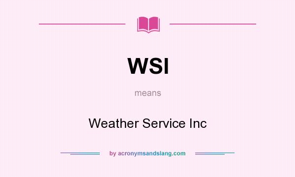 What does WSI mean? It stands for Weather Service Inc