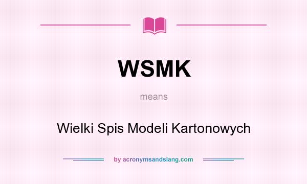 What does WSMK mean? It stands for Wielki Spis Modeli Kartonowych