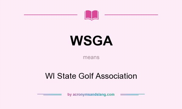 What does WSGA mean? It stands for WI State Golf Association