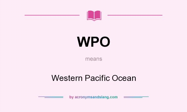What does WPO mean? It stands for Western Pacific Ocean