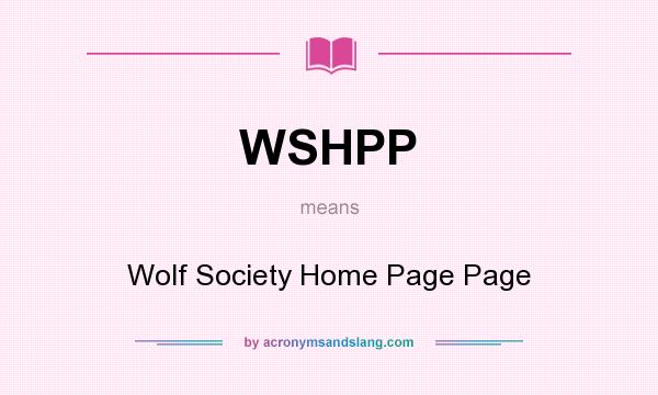 What does WSHPP mean? It stands for Wolf Society Home Page Page