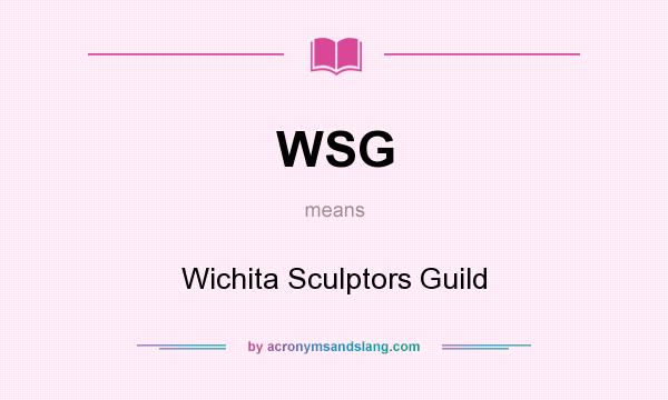 What does WSG mean? It stands for Wichita Sculptors Guild
