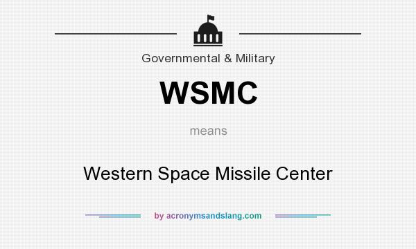 What does WSMC mean? It stands for Western Space Missile Center