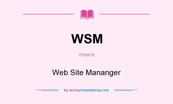 What does WSM mean? It stands for Web Site Mananger