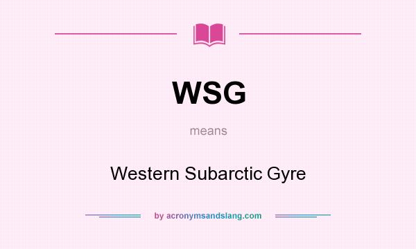 What does WSG mean? It stands for Western Subarctic Gyre