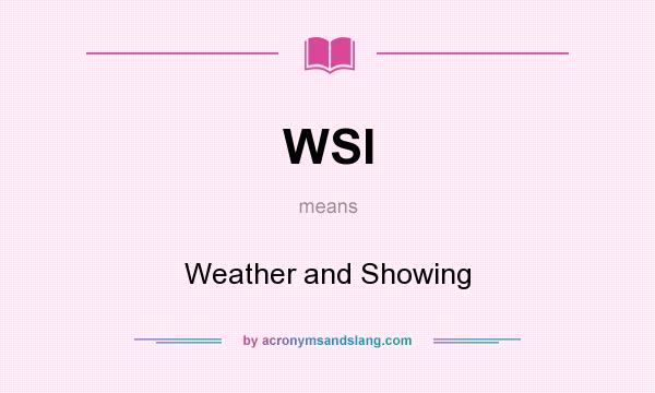 What does WSI mean? It stands for Weather and Showing