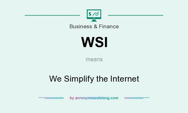 What does WSI mean? It stands for We Simplify the Internet