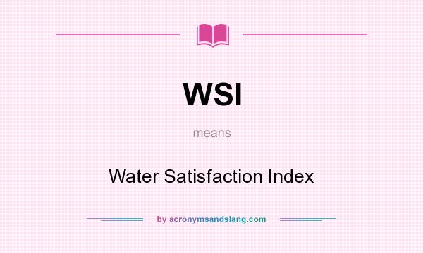 What does WSI mean? It stands for Water Satisfaction Index